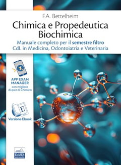 Manuale di Chimica e Propedeutica Biochimica per il semestre filtro Medicina, Odontoiatria e Veterinaria