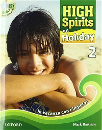 High spirits on holiday. Student's book. Con CD Audio. Per la Scuola media