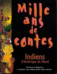 Mille ans de contes, Indiens d'Amérique du Nord (Mille ans de contes.)