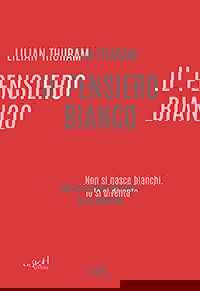 Il pensiero bianco. Non si nasce bianchi, lo si diventa