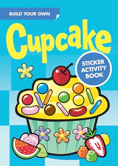 Build Your Own Cupcake Sticker Activity Book (Dover Little Activity Books Stickers)