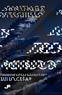 Los tres mundos (Serie Julio César 3) (Histórica)