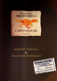 Enciclopedia preistorica. Dinosauri. Libro pop-up. Ediz. illustrata