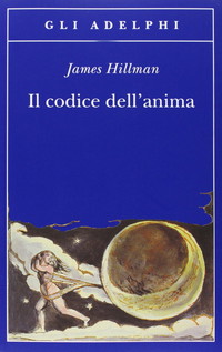 Il codice dell'anima. Carattere, vocazione, destino