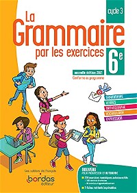 La Grammaire par les exercices 6e - Cahier d'exercices - Edition 2021