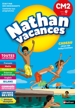 Cahier de Vacances 2024 du CM2 vers la 6ème - Nathan Vacances - 10/11 ANS