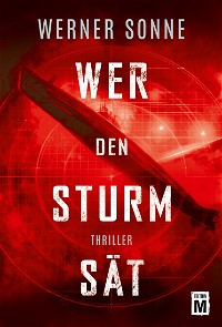 Wer den Sturm sät (German Edition)