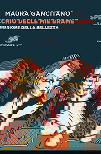 Specchio delle mie brame. La prigione della bellezza