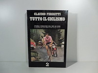 Tutto il ciclismo. Storia e risultati dal 1891 ad oggi