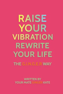 Raise Your Vibration, Rewrite Your Life